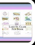 Lake St. Clair Fun Book: A Fun and Educational Book About Lake St. Clair - Paperback