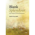 Blank Splendour: Mere Existence in British Romanticism - Hardcover
