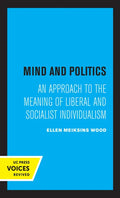 Mind and Politics: An Approach to the Meaning of Liberal and Socialist Individualism - Paperback