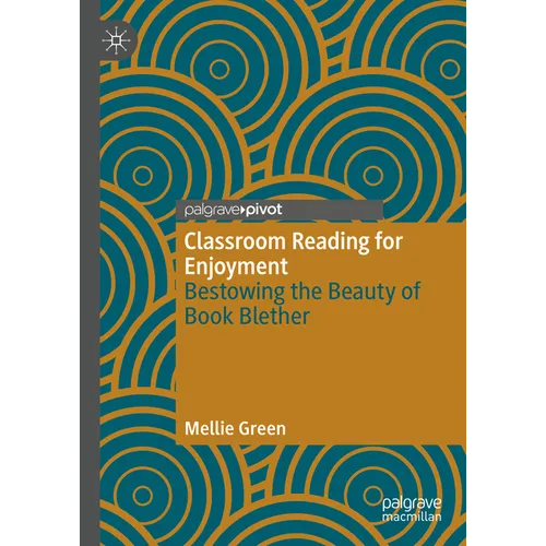 Classroom Reading for Enjoyment: Bestowing the Beauty of Book Blether - Hardcover