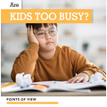 Are Kids Too Busy? - Library Binding