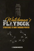 The Watchman's Playbook: Strategies to Win Through Prayer - Paperback