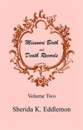 Missouri Birth and Death Records, Volume 2 - Paperback
