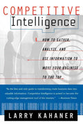 Competitive Intelligence: How to Gather Analyze and Use Information to Move Your Business to the Top - Paperback