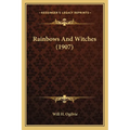 Rainbows And Witches (1907) - Paperback