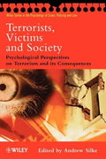 Terrorists, Victims and Society: Psychological Perspectives on Terrorism and Its Consequences - Paperback