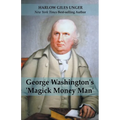 George Washingtons 'Magick Money Man' - Paperback