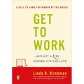 Get to Work: . . . And Get a Life, Before It's Too Late - Paperback