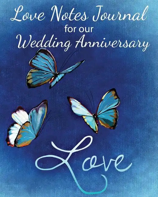 Loves Notes Journal for our Wedding Anniversary: A Wedding Anniversary Journal (Full Color) - Paperback