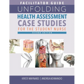 FACILITATOR GUIDE for Unfolding Health Assessment Case Studies for the Student Nurse, Second Edition - Paperback