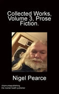 Collected Works Volume 3 Prose Fiction - Paperback