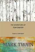 The Adventures of Tom Sawyer: Original, Unabridged - Paperback
