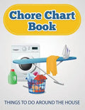 Chore Chart Book (Things to Do Around the House) - Paperback
