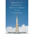 Explanation of Ibn Qayyim's Thirteen Conditions for an Accepted Dua - Paperback