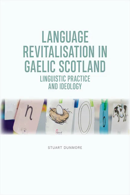 Language Revitalisation in Gaelic Scotland: Linguistic Practice and Ideology - Paperback