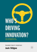 Who's Driving Innovation?: New Technologies and the Collaborative State - Paperback