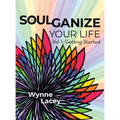 Soulganize Your Life: Vol 1: Getting Started - Hardcover