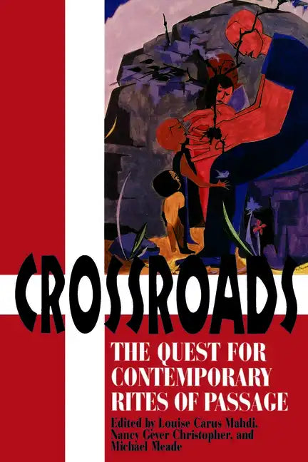 Crossroads: The Quest for Contemporary Rites of Passage - Paperback