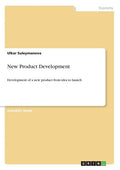New Product Development: Development of a new product from idea to launch - Paperback
