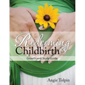 Redeeming Childbirth: Growth & Study Guide - Paperback