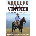 Vaquero Turned Vintner: The Ontiveros Border Story - Paperback
