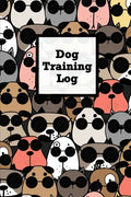 Dog Training Log: Pet Owner Record Book, Train Your Service Puppy Journal, Keep Instructor Details Logbook, Tracking Progress Information Notebook, Gi - Paperback