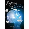 Thoughts Are Your Reality - Paperback