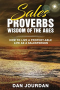 Sales Proverbs: Sales Wisdom of the Ages - Paperback