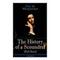 The History of a Scoundrel (Bel-Ami) - Unabridged - Paperback