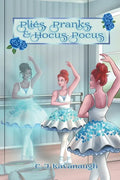 Pliés, Pranks & Hocus Pocus - Paperback