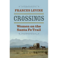 Crossings: Women on the Santa Fe Trail - Hardcover