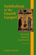 Symbolism in the Fourth Gospel: Meaning, Mystery, Community - Paperback