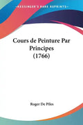 Cours de Peinture Par Principes (1766) - Paperback