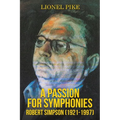 A Passion for Symphonies: Robert Simpson (1921-1997) - Paperback
