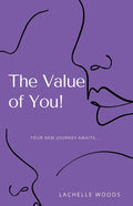 The Value of You!: Your New Journey Awaits... - Paperback