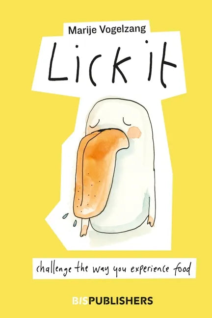 Lick It: Challenge the Way You Experience Food - Paperback