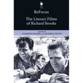 Refocus: The Literary Films of Richard Brooks - Paperback