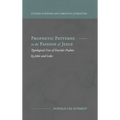 Prophetic Patterns in the Passion of Jesus - Hardcover