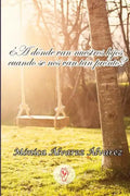 A donde van nuestros hijos cuando se nos van tan pronto? - Paperback