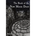 The Book of the New Moon Door - Paperback