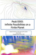 Peak XXXX: Infinite Possibilities on a Finite Planet: Black and White Version - Paperback