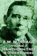 A.M. Burrage - The Hawthorn Tree & Other Stories: Classics From The Master Of Horror - Paperback