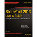 SharePoint 2013 User's Guide: Learning Microsoft's Business Collaboration Platform - Paperback