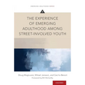 Experience of Emerging Adulthood Among Street-Involved Youth - Paperback