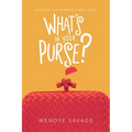 What's in Your Purse?: A Guide for Women's Wellness - Paperback