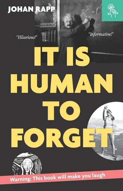 It is human to forget: Warning: this book will make you laugh - Paperback