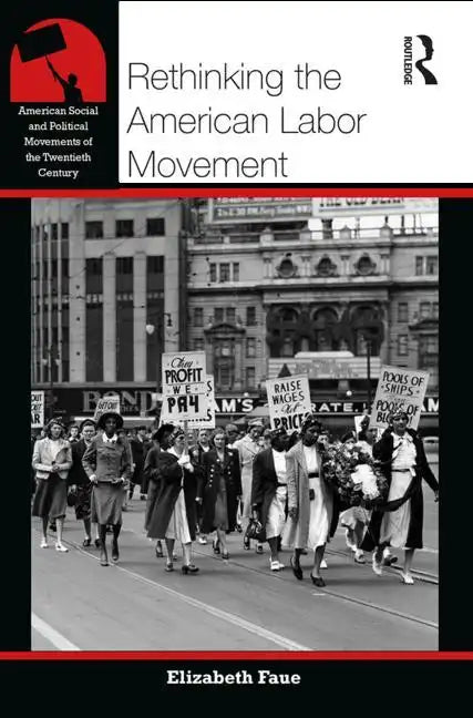 Rethinking the American Labor Movement - Paperback