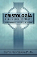 Cristología Llena del Espíritu: Fusionando Teología y Poder - Paperback