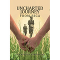 Uncharted Journey from Riga - Paperback