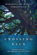 Crossing Back: Books, Family, and Memory Without Pain - Hardcover